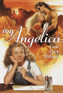 My Angelica - Carol Lynch Williams