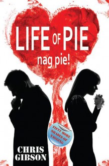 Life of Pie: Nag Pie (Fifty More Shades of Nagging) - Chris Gibson