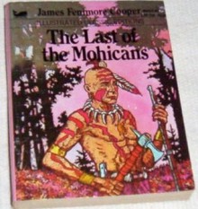 The Last of the Mohicans (Illustrated Classics) - Eliza Gatewood Warren, James Fenimore Cooper