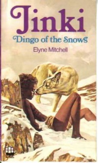 Jinki, dingo of the snows - Elyne Mitchell