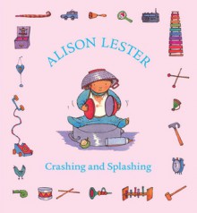 Crashing and Splashing (Board Book) - Alison Lester