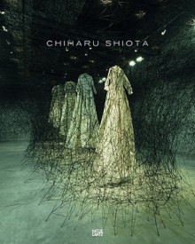 Chiharu Shiota - Caroline Stummel, Mami Kataoka, James Putnam, Caroline Stummel