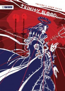 Trinity Blood - Rage Against the Moons Volume 3: Know Faith (Trinity Blood Novels) - Sunao Yoshida, Thores Shibamoto