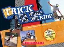 Trick Your Wheels, Tune Your Ride - Heather Dakota, Paige Krul Araujo, Deena Fleming