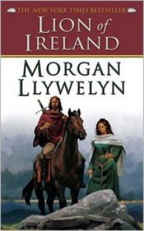 Lion of Ireland - Morgan Llywelyn