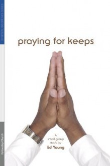 Praying for Keeps - Ed Young