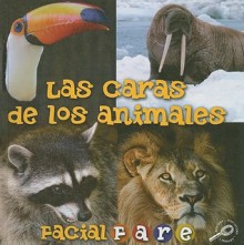 Las Caras de Los Animales - Lynn M. Stone