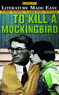 To Kill a Mockingbird (Literature Made Easy Series) - Mary Hartley, Tony Buzan