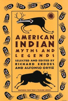 American Indian Myths and Legends (Pantheon Fairy Tale & Folklore Library) - 