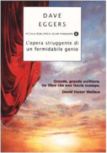 L'opera struggente di un formidabile genio - Dave Eggers, Giuseppe Strazzeri