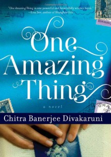 One Amazing Thing - Chitra Banerjee Divakaruni, Purva Bedi, Soneela Nankani, Neil Shah