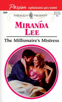 The Millionaire's Mistress (Passion, #3) (Harlequin Presents, #2026) - Miranda Lee