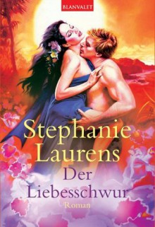 Der Liebesschwur: Roman (German Edition) - Stephanie Laurens, Elke Iheukumere