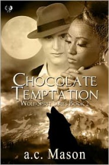 Chocolate Temptation - a.c. Mason