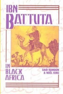 Ibn Batutta in Black Africa - Ibn Battuta, Noel King, Ibn Battuta