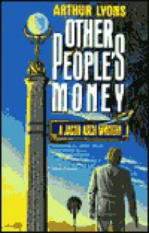 Other People's Money - Arthur Lyons