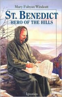 St. Benedict: Hero of the Hills (Vision Books) - Mary Fabyan Windeatt