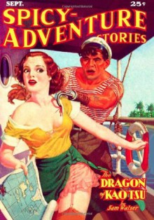 Spicy-Adventure Stories: September 1936 - Sam Walser, Robert Leslie Bellem, Alan Anderson, Clint Morgan, Clive Trent, Clayton Maxwell, Lew Merrill, John Bard, Frank E. Marks, Willis Vachal Keith