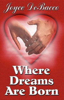 Where Dreams Are Born - Joyce DeBacco