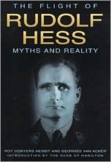 The Flight of Rudolf Hess - Roy Conyers Nesbit