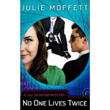 No One Lives Twice - Julie Moffett, Kristin Watson Heintz