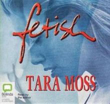 Fetish - Tara Moss