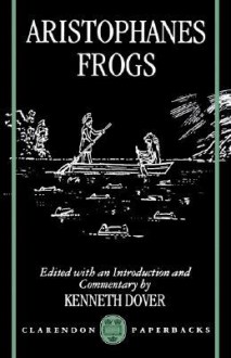 Frogs - Aristophanes, Kenneth Dover