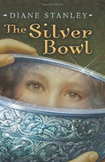 The Silver Bowl - Diane Stanley