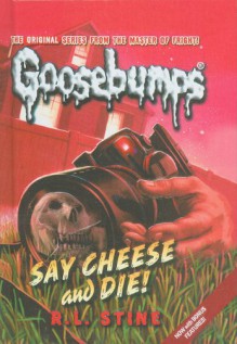 Say Cheese and Die! - R.L. Stine