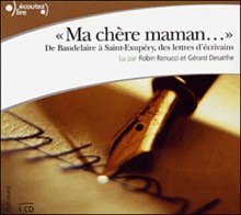 "Ma Chère Maman...": de Baudelaire à Saint-Exupéry, des lettres d'écrivains - Ernest Hemingway, Charles Baudelaire, Antoine de Saint-Exupéry, Marcel Proust