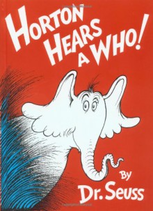 Horton Hears a Who! - Dr. Seuss