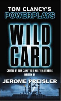 Wild Card (Tom Clancy's Power Plays, #8) - Tom Clancy, Martin Greenberg, Jerome Preisler