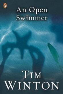 An Open Swimmer - Tim Winton