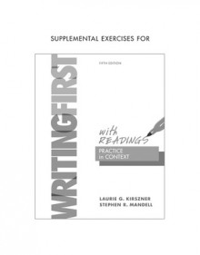 Supplemental Exercises for Writing First with Readings - Laurie G. Kirszner, Stephen R. Mandell