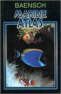 Baensch Marine Atlas Vol. 1 (New Edition 2005) - Helmut Debelius, Hans A. Baensch