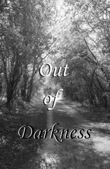 Out Of Darkness - Samantha Bacchus, Mackenzie Brown, Sam Croft, Madeline Dyer, Raine Hall, Gary Alan Henson, Katherine Hetzel, Michael J. Holley, Angela Kelman, Jody Klaire, James Smith, Vanessa Wester, Sonia Wright