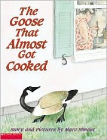 The Goose That Almost Got Cooked - Marc Simont