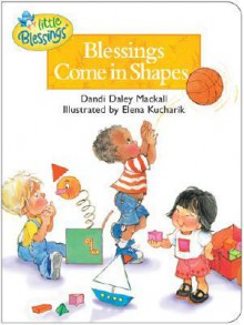 Blessings Come in Shapes - Dandi Daley Mackall