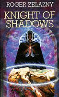 Knight of Shadows (Amber Chronicles, #9) - Roger Zelazny