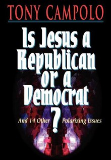 Is Jesus a Democrat or a Republican? - Tony Campolo