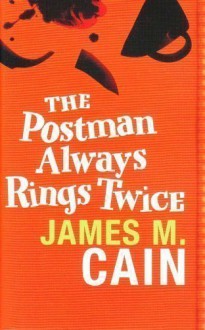 The Postman Always Rings Twice - James M. Cain