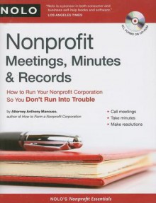 Nonprofit Meetings, Minutes & Records: How to Run Your Nonprofit Corporation So You Don't Run Into Trouble [With CDROM] - Anthony Mancuso