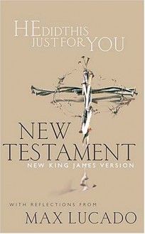 He Did This Just for You New Testament - Max Lucado