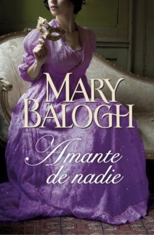 Amante de nadie (Amantes, #2) - Mary Balogh, Ana Isabel Domínguez Palomo, María del Mar Rodríguez Barrena