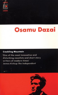 Crackling Mountain and Other Stories - Osamu Dazai