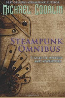 Steampunk Omnibus - Michael Coorlim