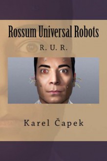 Rossum Universal Robots - Karel Čapek