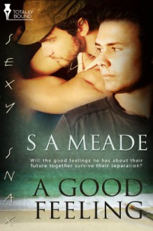 A Good Feeling - S.A. Meade