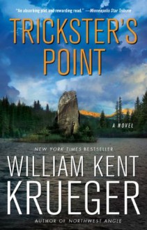 Trickster's Point: A Novel - William Kent Krueger