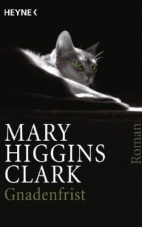 Gnadenfrist: Roman (German Edition) - Monika Curths, Mary Higgins Clark